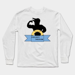 FIGHT MILK Long Sleeve T-Shirt